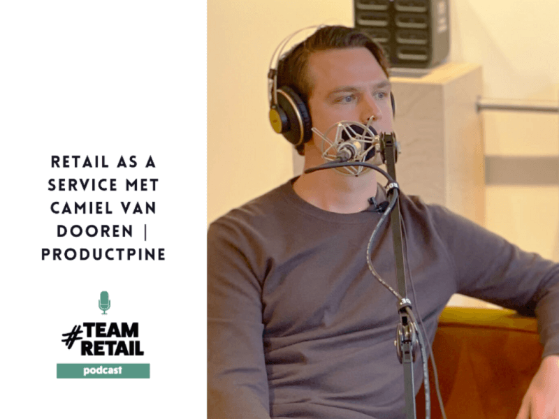Retail as a service met Camiel van Dooren | Productpine
